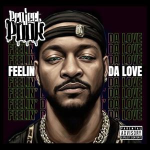 Feelin Da Love (Explicit)