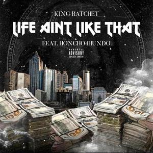 Life Aint Like That (feat. Honcho4Hundo) [Explicit]