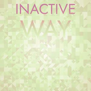 Inactive Way