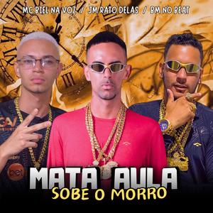 Mata Aula Sobe o Morro (Explicit)