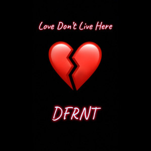 Love Don't Love Here (Explicit)