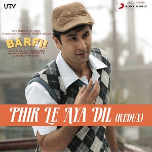 Phir Le Aya Dil (Redux) [From "Barfi!"]