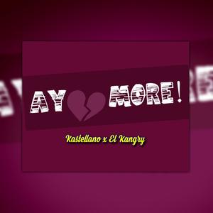 Ay More! (feat. El Kangry Rd)