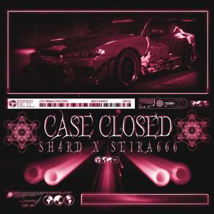 CASE CLOSED (Explicit)