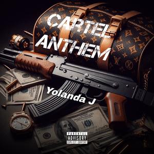 Yolanda J - Cartel Anthem (Explicit)