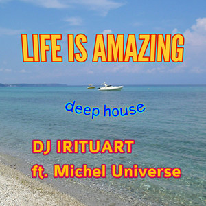 Life Is Amazing (feat. Michel Universe)