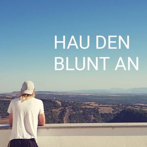 Hau den Blunt an