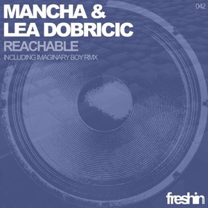 Mancha & Lea Dobricic - Reachable