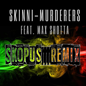 Murderers (SkOpus Remix)