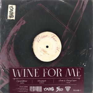 WINE FOR ME (feat. Dreck & Classy Cooper) (Explicit)