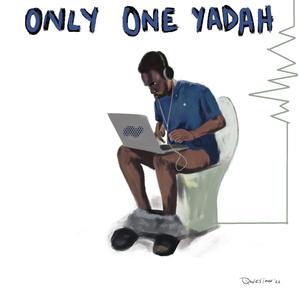 ONLY ONE YADAH (Explicit)