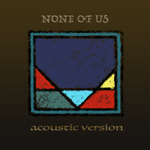 None of Us (Acoustic)