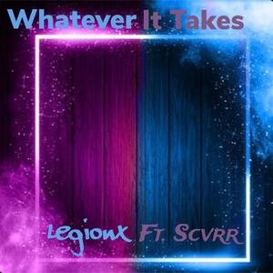 Whatever It Takes(feat. Scvrr) (Explicit)