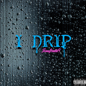 I Drip (Explicit)