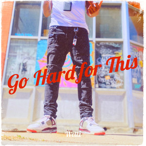 Go Hard for This (Explicit)
