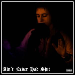 Ain't Never Had **** (Explicit)