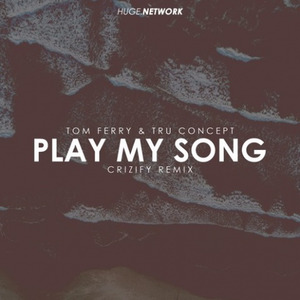 Play My Song (Crizify Remix)