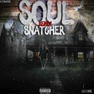Soul Snatcher (RecusTooTact Remix) [Explicit]