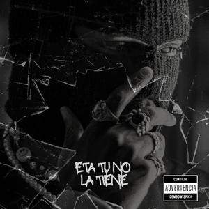 Eta Tu No La Tiene (feat. Bambi Metiendo Mano) [Explicit]