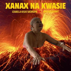 Xanax na Kwasie (feat. Seksiaki & Kris Rydzelewski)