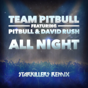 All Night (feat. David Rush ) [Starkillers Remix Radio Edit] - Single