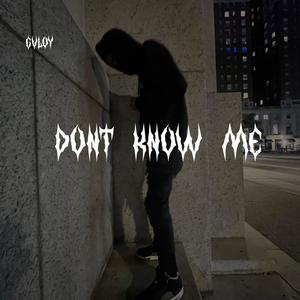 Don't Know Me (Explicit)