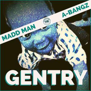 Gentry (feat. A-Bangz)