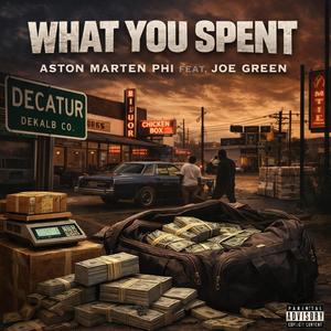 What You Spent (feat. Joe Green) (Explicit)