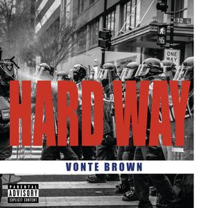 HARD WAY (feat. Beats By Vonte) (Explicit)
