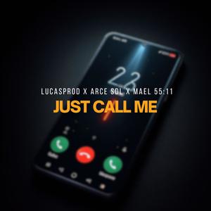 JUST CALL ME (feat. Arce SDL & MAEL 55:11) (Explicit)
