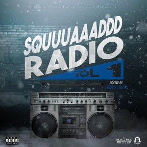 Squuuaaaddd Radio, Vol. 1 (Hosted By Punto Cinco) [Explicit]