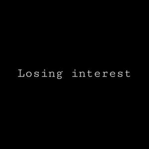 Losing Interest (Explicit)