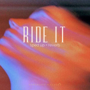 Ride It (sped up + reverb) [Remix]