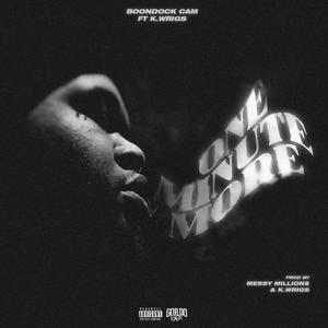One Minute More (feat. K. Wrigs) (Explicit)