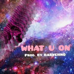 What U On (Explicit)