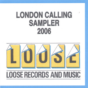 London Calling 2006 -Loose Records sampler