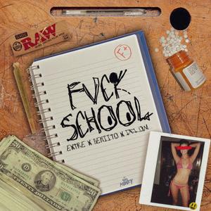 FVCK SCHOOL (feat. DELOM) [Explicit]