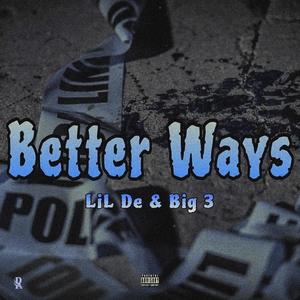 Better Ways (feat. Big 3) [Explicit]