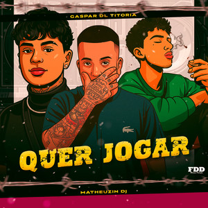 Quer Jogar (Explicit)