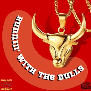 Running Wit the Bulls (Explicit)