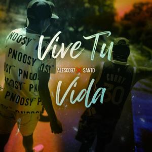 Vive Tu Vida (feat. $anto) [Explicit]