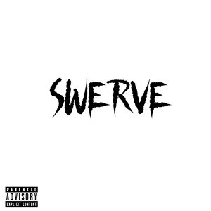 Swerve (Explicit)