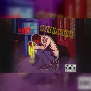 Oh Lord (feat. RiqueThaImage) (Explicit)