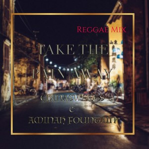 Take The Pain Away (Reggae Mix)