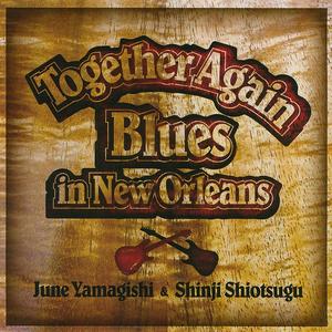 TOGETHER AGAIN ~Blues in New Orleans