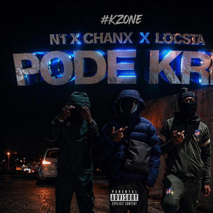 Pode Kre (feat. KZONE, N1, Chanx & Locsta) (Explicit)