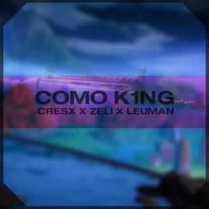 COMO K1NG (feat. Zeli & Leuman)