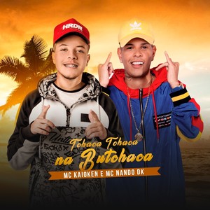 Tchaca Tchaca na Butchaca