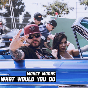 What Would You Do (Explicit)