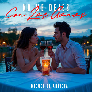 No Me Dejes Con Las Ganas